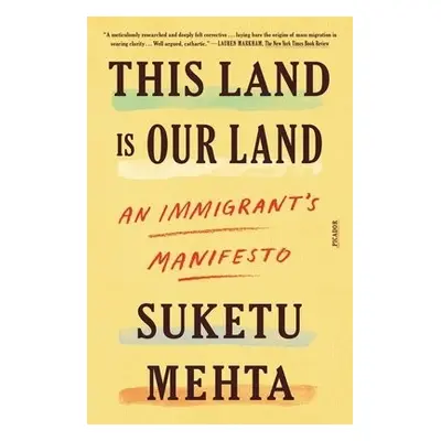 This Land Is Our Land - Mehta, Suketu