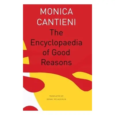 Encyclopaedia of Good Reasons - Cantieni, Monica