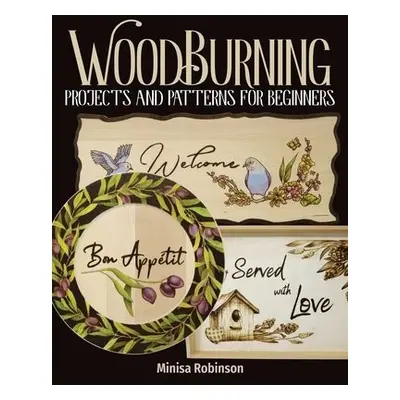 Woodburning Projects and Patterns for Beginners - Robinson, Minisa