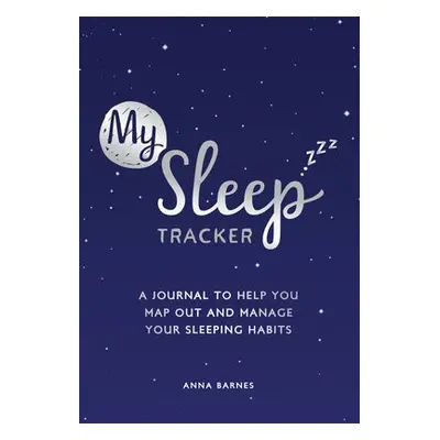 My Sleep Tracker - Barnes, Anna a Publishers, Summersdale