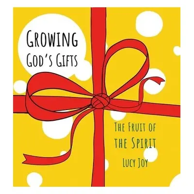 Growing God’s Gifts - Joy, Lucy