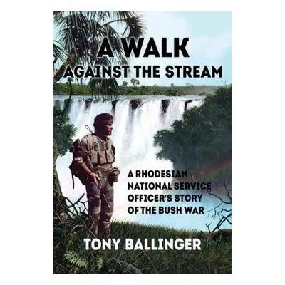 Walk Against the Stream - Ballinger, Tony