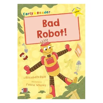 Bad Robot! - Dale, Elizabeth