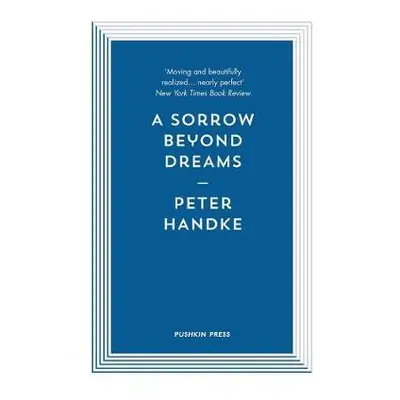 Sorrow Beyond Dreams - Handke, Peter (Author)