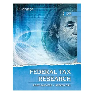 Federal Tax Research - Sawyers, Roby (North Carolina State University) a Gill, Steven (San Diego