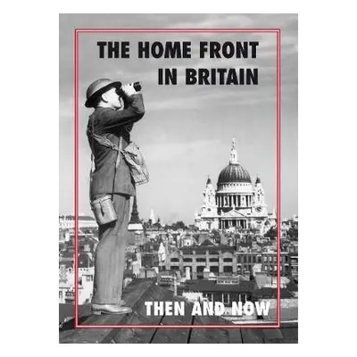 Home Front in Britain Then and Now - Ramsey, Winston and Gail