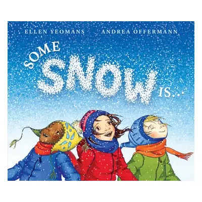 Some Snow Is... - Yeomans, Ellen