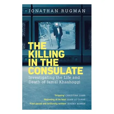 Killing in the Consulate - Rugman, Jonathan