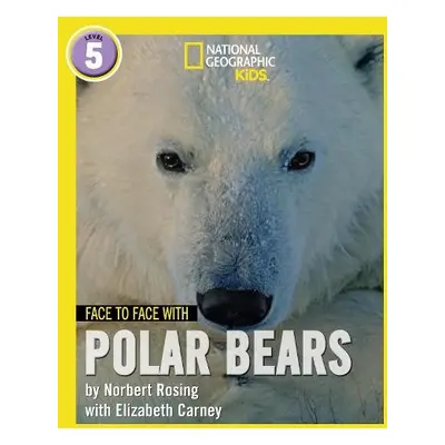 Face to Face with Polar Bears - Rosing, Norbert a Carney, Elizabeth