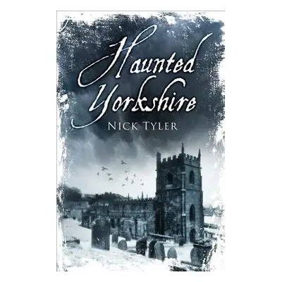 Haunted Yorkshire - Tyler, Nick