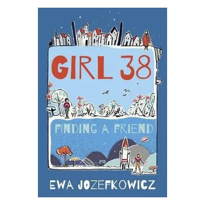 Girl 38: Finding a Friend - Jozefkowicz, Ewa