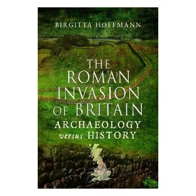 Roman Invasion of Britain - Hoffmann, Birgitta