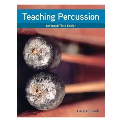 Teaching Percussion, Enhanced, Spiral bound Version - Cook, Gary (University of Arizona)