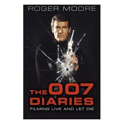 007 Diaries - Moore, Sir Roger, KBE.