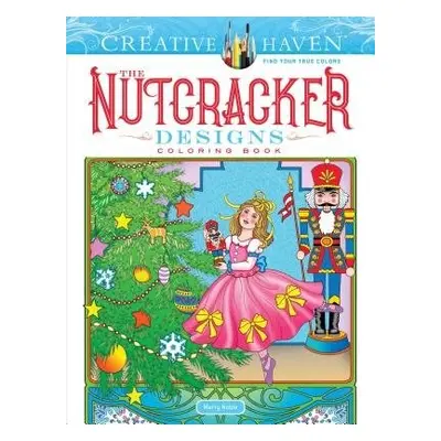 Creative Haven the Nutcracker Designs Coloring Book - Noble, Marty