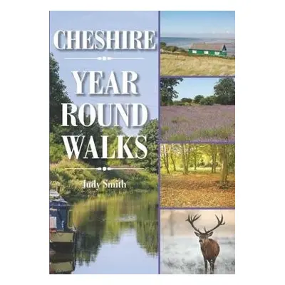 Cheshire Year Round Walks - Smith, Judy