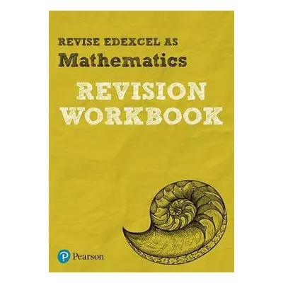 Pearson REVISE Edexcel AS Maths Revision Workbook - 2023 and 2024 exams - Smith, Harry