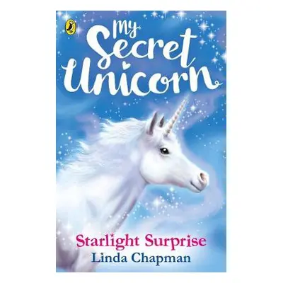 My Secret Unicorn: Starlight Surprise - Chapman, Linda