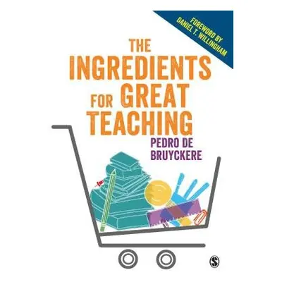 Ingredients for Great Teaching - De Bruyckere, Pedro