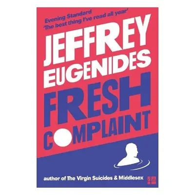 Fresh Complaint - Eugenides, Jeffrey