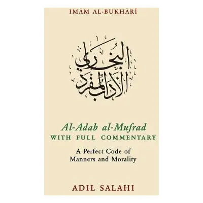 Al-Adab al-Mufrad with Full Commentary