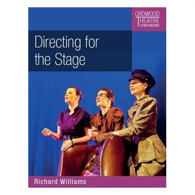 Directing for the Stage - Williams, Richard