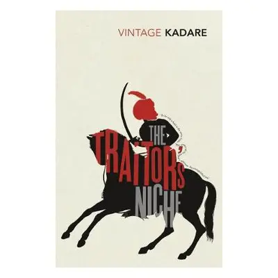 Traitor's Niche - Kadare, Ismail