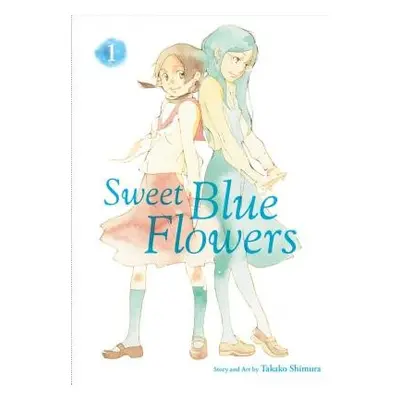 Sweet Blue Flowers, Vol. 1 - Shimura, Takako