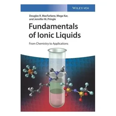 Fundamentals of Ionic Liquids - MacFarlane, Douglas R. (Monash University, Melbourne, Australia)