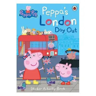 Peppa Pig: Peppa's London Day Out Sticker Activity Book - Peppa Pig