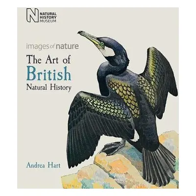 Art of British Natural History - Hart, Andrea