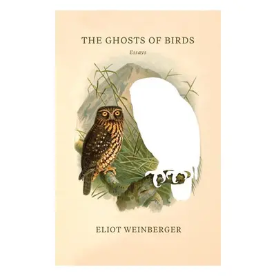 Ghosts of Birds - Weinberger, Eliot