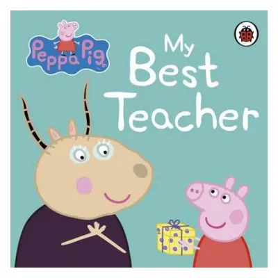 Peppa Pig: My Best Teacher - Peppa Pig