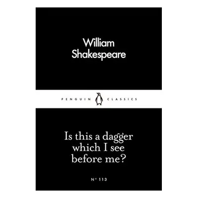 Is This a Dagger Which I See Before Me? - Shakespeare, William