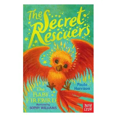 Secret Rescuers: The Baby Firebird - Harrison, Paula