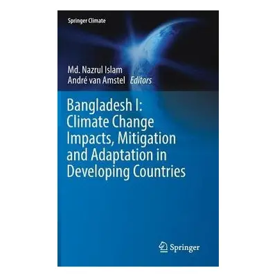 Bangladesh I: Climate Change Impacts, Mitigation and Adaptation in Developing Countries