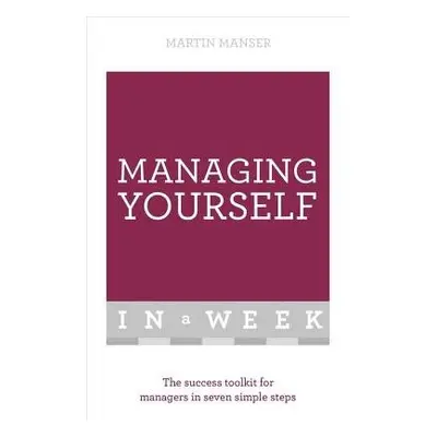 Managing Yourself In A Week - Manser, Martin