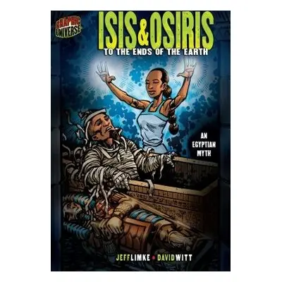 Isis a Osiris: To The Ends Of The Earth (An Egyptian Myth) - Limke, Jeff