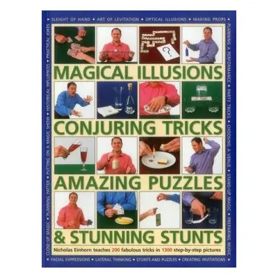 Magical Illusions, Conjuring Tricks, Amazing Puzzles a Stunning Stunts - Einhorn Nicholas