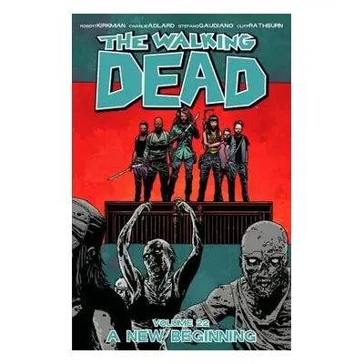 Walking Dead Volume 22: A New Beginning - Kirkman, Robert