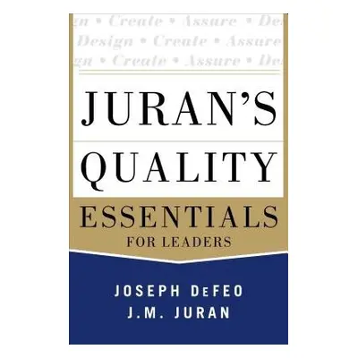 Juran's Quality Essentials - Defeo, Joseph