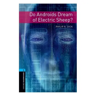 Oxford Bookworms Library: Level 5:: Do Androids Dream of Electric Sheep? - Dick, Philip a Hopkin