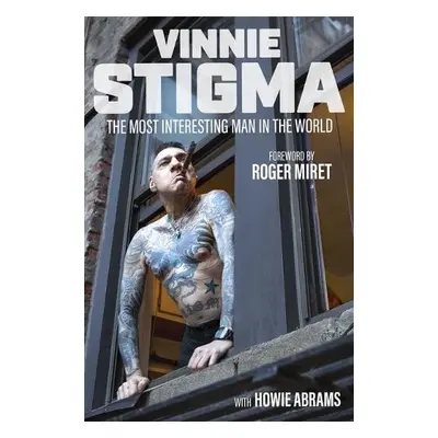 Most Interesting Man in the World - Stigma, Vinnie