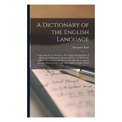 Dictionary of the English Language [microform] - Reid, Alexander 1802-1860