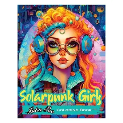 Solarpunk Girls - Poe, Luka