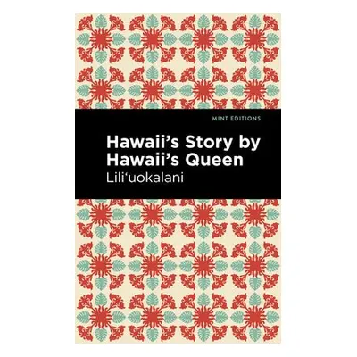 Hawaii's Story by Hawaii's Queen - Lili'uokalani