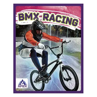 Extreme Sports: BMX Racing - Walker, Hubert