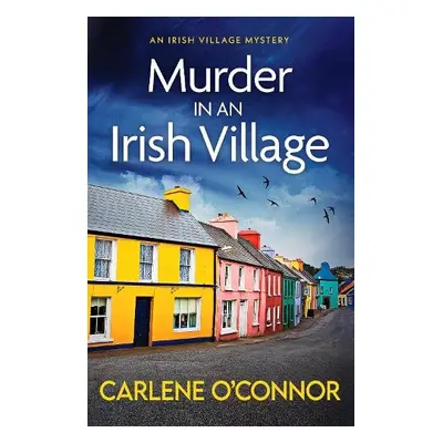 Murder in an Irish Village - O'Connor, Carlene