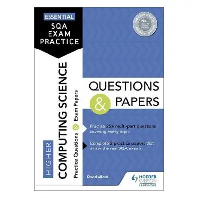 Essential SQA Exam Practice: Higher Computing Science Questions and Papers - Alford, David