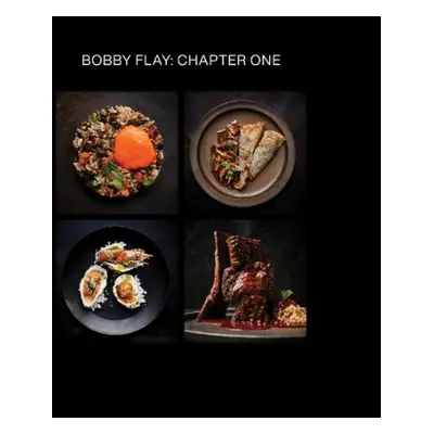 Bobby Flay: Chapter One - Flay, Bobby a Timberlake, Emily